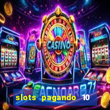 slots pagando 10 no cadastro facebook